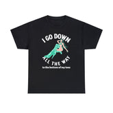 I Go Down All The Way To The Bottom Of My Toes - T-shirt - Witty Twisters Fashions
